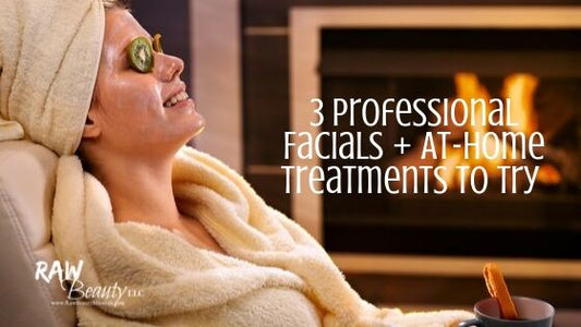 3 Professional Facials + At-Home Treatments to Try